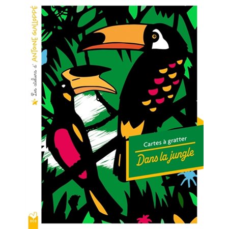 Les ateliers d'Antoine Guilloppé : Cartes à gratter Dans la jungle