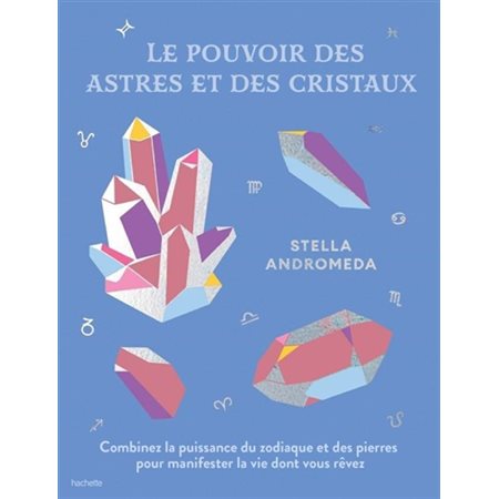 Le pouvoir des astres et des cristaux