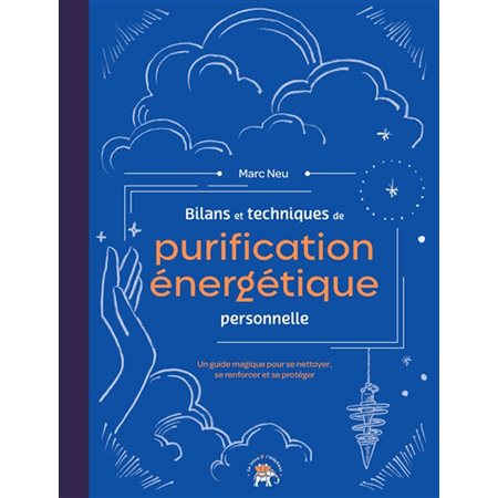 Bilans et techniques de purification énergétique personnelle