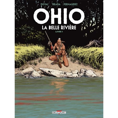 Ohio : la belle rivière, Vol. 1