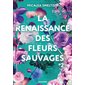 La renaissance des fleurs sauvages, La résilience des fleurs sauvages, 2