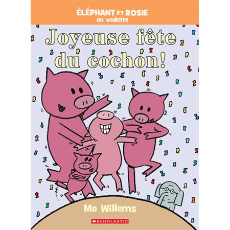 Joyeuse fête du cochon!, Éléphant et Rosie en vedette