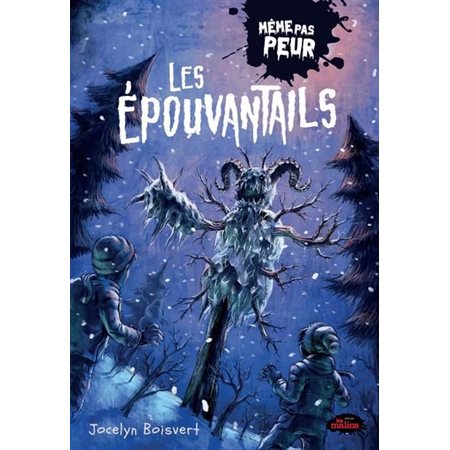 Les épouvantails, Même pas peur