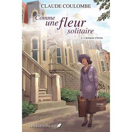 Comme une fleur solitaire tome 2  l'éclosion d'Anna