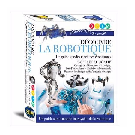 Découvre la robotique : Un guide sur des machines étonnantes, Mon coffret du savoir