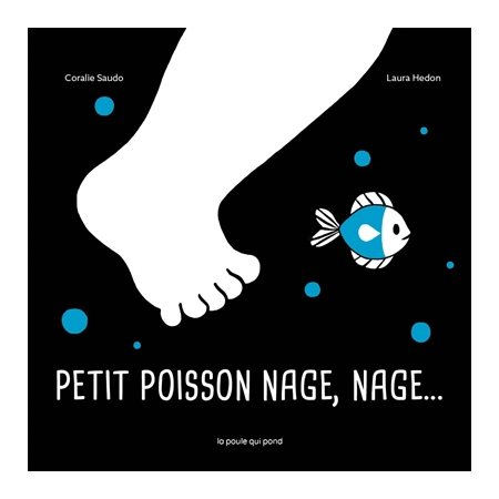 Petit poisson nage, nage...