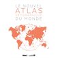 Le nouvel atlas géographique du monde