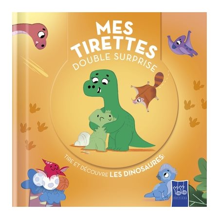 Tire et découvre les dinosaures !, Mes tirettes double surprise