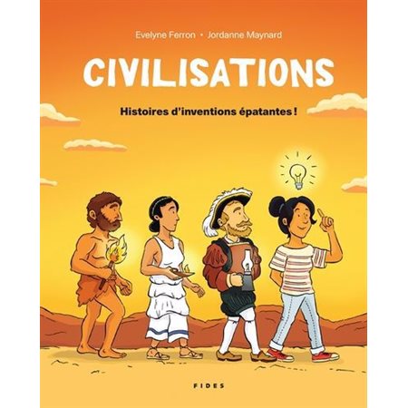 Civilisations - Histoires d'inventions épatantes !, Civilisations