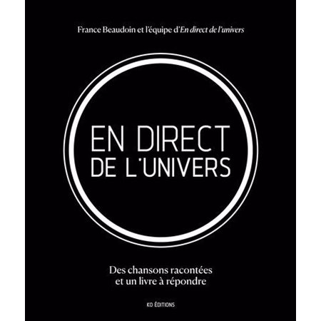 En direct de l'univers:  Des chansons racontées et un livre à réponde