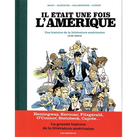 Il était une fois l'Amérique : une histoire de la littérature américaine. Le XXe siècle, Il était une fois l'Amérique : une histoire de la littérature américaine