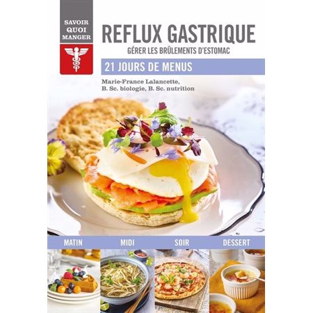 Reflux gastrique : Gérer les brulements d'estomac, Savoir quoi manger