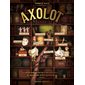 Axolot: histoires extraordinaires & sources d'étonnement