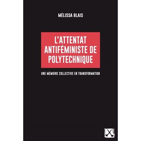 L'attentat antiféministe de Polytechnique : Une mémoire collective en transformation