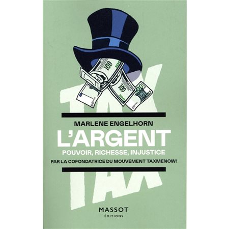 L'argent : pouvoir, richesse, injustice