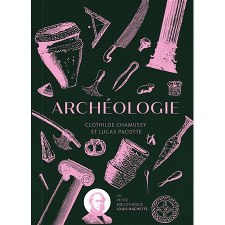 Archéologie, La petite bibliothèque Louis Hachette