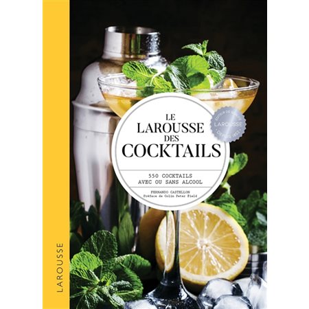 Le Larousse des cocktails : 550 cocktails avec ou sans alcool