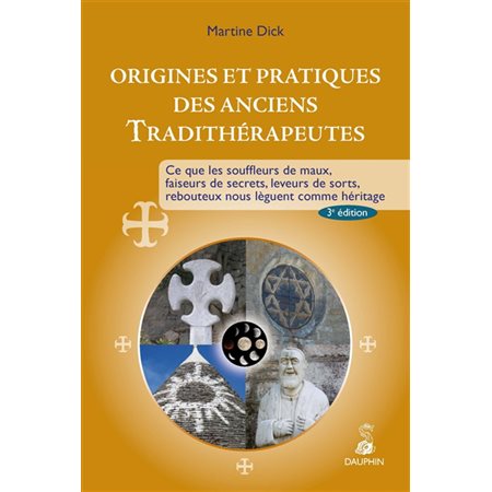 ORIGINES ET PRATIQUES DES ANCIENS TRADITHÉRAPEUTES 3E ÉD