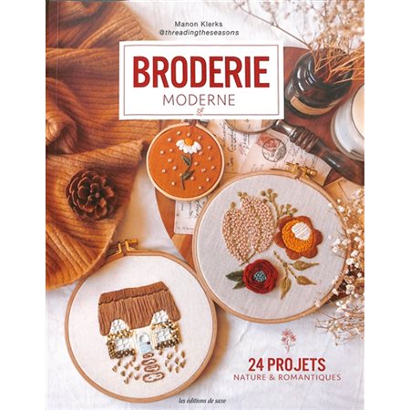 Broderie moderne : 24 projets nature & romantiques