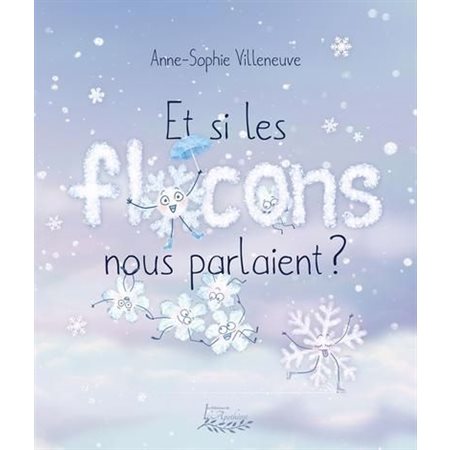 Et si les flocons nous parlaient?