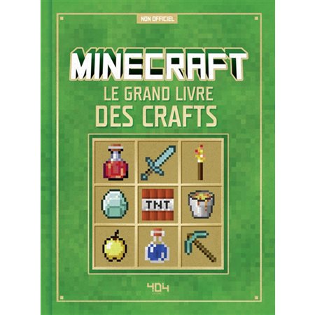 Minecraft : le grand livre des crafts : non officiel