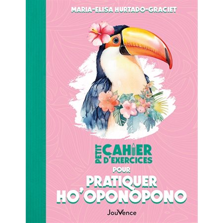 Petit cahier d'exercices pour pratiquer ho'oponopono