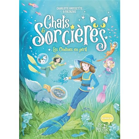 Les ondines en péril, Chats & sorcières, 5 (6-9 ANS)