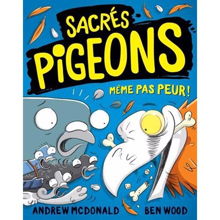 Même pas peur !Sacrés pigeons