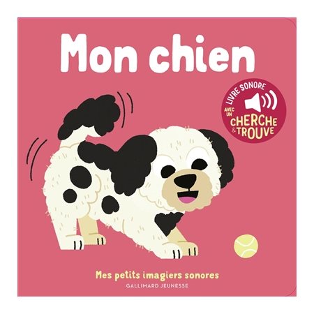 Mon chien, Mes petits imagiers sonores