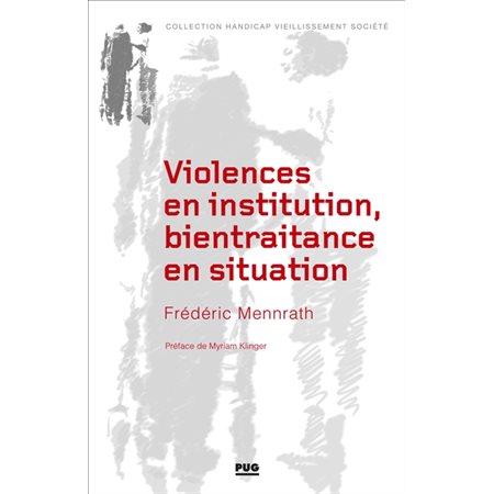 Violences en institution, bientraitance en situation