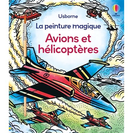 Avions et hélicoptères : La peinture magique