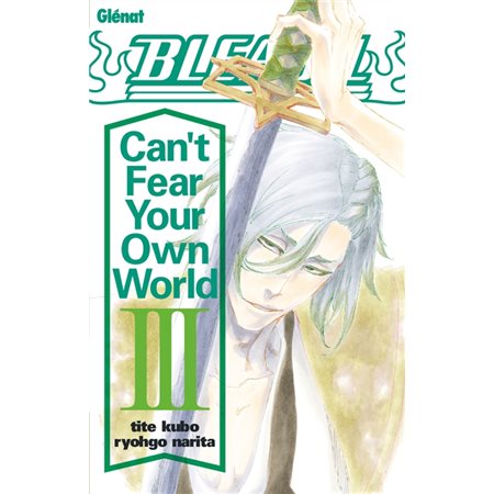 Bleach : can't fear your own world, Vol. 3, Bleach : can't fear your own world, 3