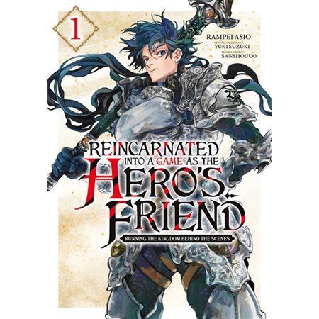 Reincarnated into a game as the hero's friend : running the kingdom behind the scenes, Vol. 1