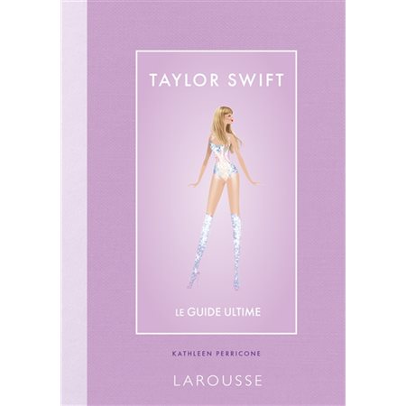 Taylor Swift : le guide ultime