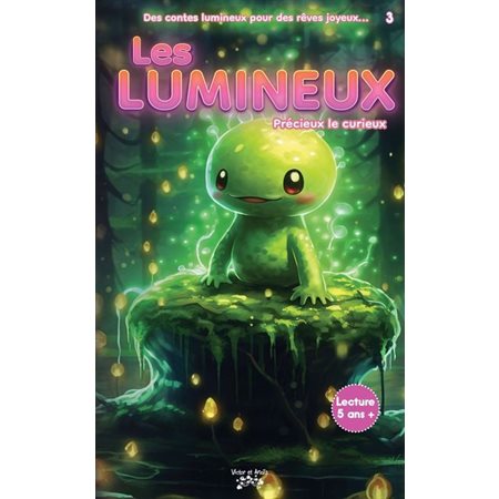 Précieux le curieux, Les Lumineux, 3 (6-9 ANS)