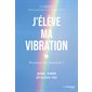 J'élève ma vibration