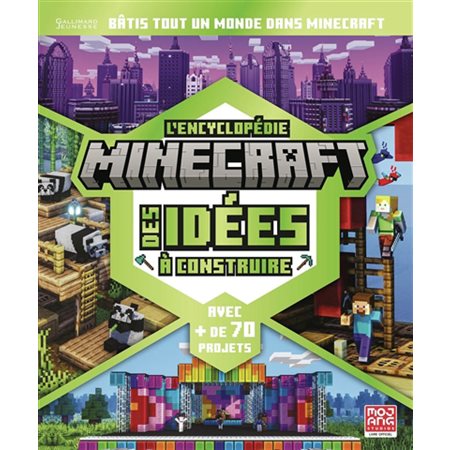 L'encyclopédie Minecraft : des idées à construire : avec + de 70 projets, bâtis tout un monde dans Minecraft