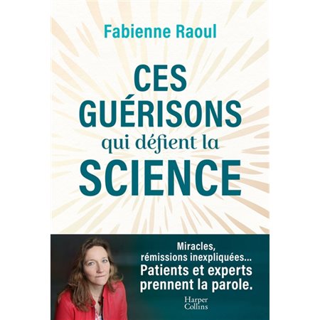 Ces guérisons qui défient la science