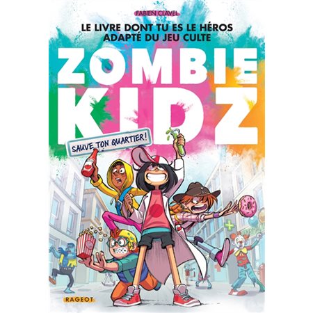 Sauve ton quartier !, Zombie kidz (9-12 ANS)