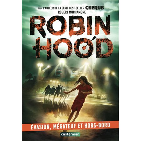 Evasion, mégateuf et hors-bord, Robin Hood, 7