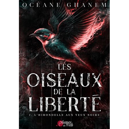 Les oiseaux de la liberté vol.1 L'hirondelle aux yeux noirs