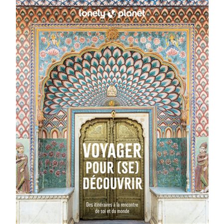 Voyager pour (se) découvrir : des itinéraires à la rencontre de soi et du monde