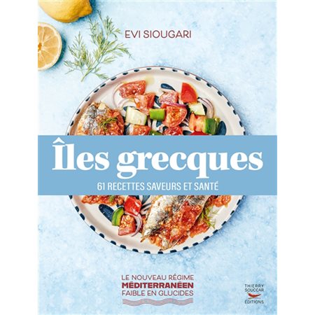 Iles grecques : 60 recettes saveurs et santé