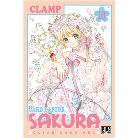 Card Captor Sakura : Clear Card Arc, Vol. 16