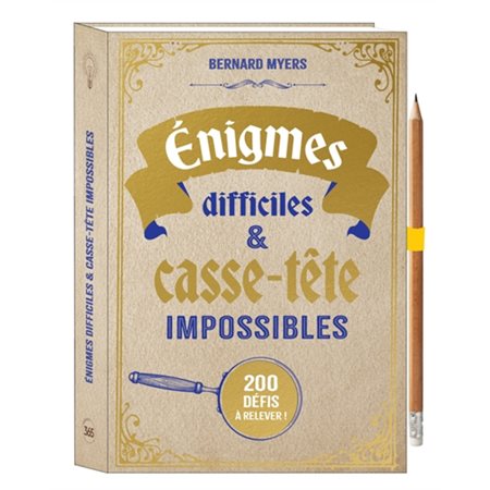 Enigmes difficiles & casse-tête impossibles : 200 défis à relever !