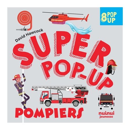 Pompiers : 8 pop-up, Super pop-up