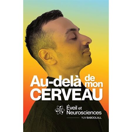 Au-delà de mon cerveau : Éveil et neurosciences