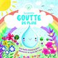 La petite goutte de pluie : une belle histoire pour découvrir le cycle de l'eau, Cycles naturels