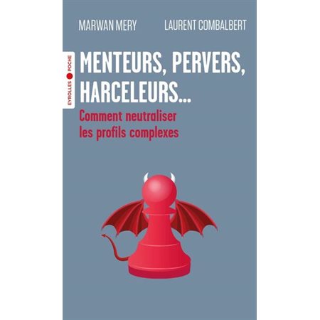 Menteurs, pervers, harceleurs...