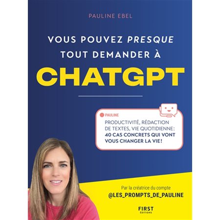 Vous pouvez presque tout demander à ChatGPT : productivité, rédaction de textes, vie quotidienne : 40 cas concrets qui vont vous changer la vie !